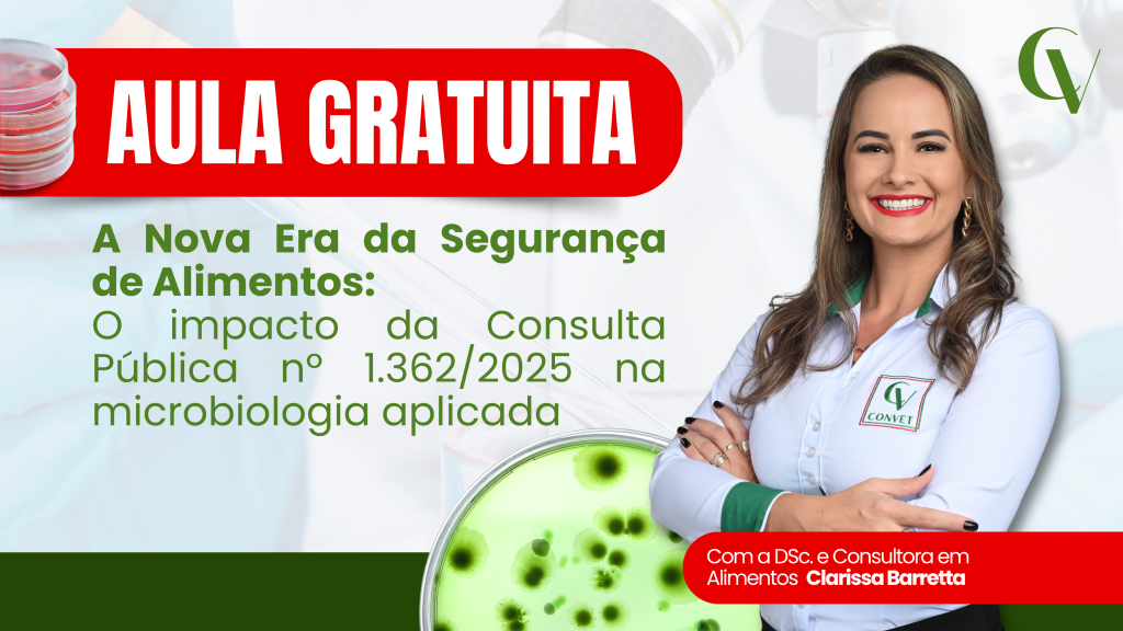 Banner promocional de uma aula gratuita sobre segurança de alimentos. No topo, há uma faixa vermelha com o texto em branco “AULA GRATUITA”. À esquerda, aparece a imagem de placas de Petri empilhadas. Ao centro, sobre um fundo desfocado de laboratório com microscópio, está o título: “A Nova Era da Segurança de Alimentos: O impacto da Consulta Pública nº 1.362/2025 na microbiologia aplicada”. À direita, há a foto de uma mulher sorrindo, de braços cruzados, usando camisa branca com detalhes verdes e o logotipo da Convet no peito. Na parte inferior, uma placa de Petri com colônias microbiológicas esverdeadas e uma faixa vermelha com o texto: “Com a DSc. e Consultora em Alimentos Clarissa Barretta”. O logotipo da Convet também aparece no canto superior direito.
