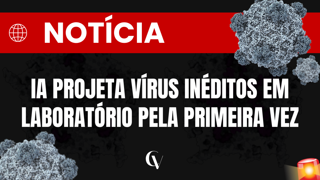 Arte de notícia sobre inteligência artificial e virologia. No centro, em letras brancas, está escrito: “IA projeta vírus inéditos em laboratório pela primeira vez”. O layout tem fundo escuro, faixa vermelha no topo com a palavra “NOTÍCIA”, imagens tridimensionais de estruturas virais ao redor e o logotipo da Convet na parte inferior.