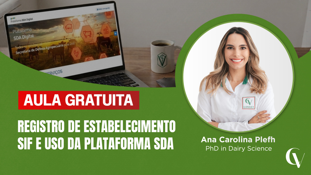 Arte de divulgação de aula gratuita sobre registro de estabelecimento, SIF e uso da Plataforma SDA. A imagem mostra um notebook com a Plataforma SDA Digital, uma caneca e, ao lado, uma mulher vestindo jaleco da Convet. O texto informa “Aula gratuita” e apresenta Ana Carolina Plefth, PhD in Dairy Science.